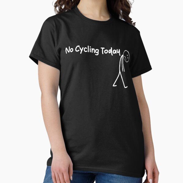 No Cycling Today, Sad Stick Figure, Funny Father's Day, Cycling Lovers Tee, Cycling Quote