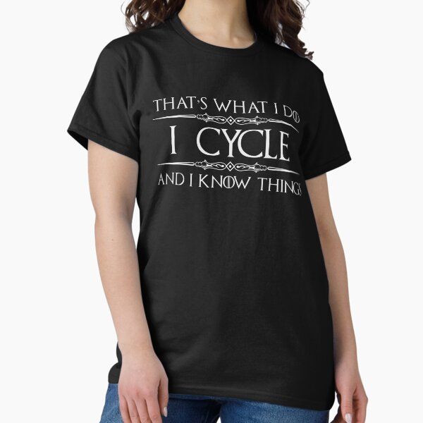 Cycling Gifts - I Cycle & I Know Things Funny Cyclist Gift Ideas for Rider of Bike & Bicycle Riders