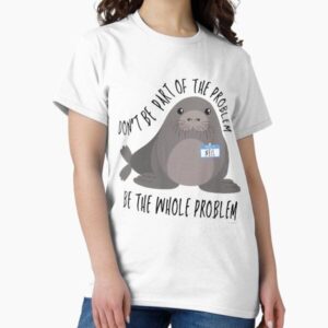 Tasmania Seal Neil The Seal Be The Problem Funny Elephant Seal Meme — graphic tee