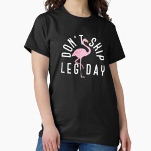 Don't skip leg day flamingo - cute flamingo — graphic tee