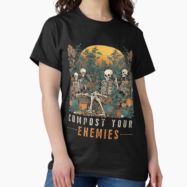 Compost Your Enemies Funny Skeleton Gardening Halloween