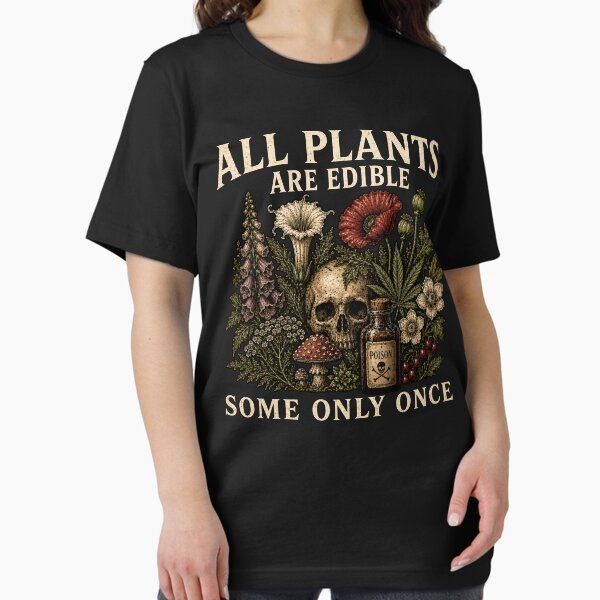 All Plants are Edible Some Only Once Funny Men Women