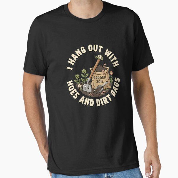 I Hang Out With Hoes And Dirt Bags Women's Gardening Gear