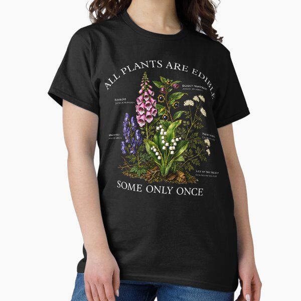 All Plants Are Edible Some Only Once Funny Botany Gardening