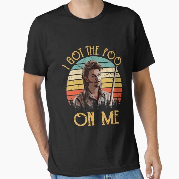 I Got The Poo On Me - Joe Dirt Vintage Gift for Fans