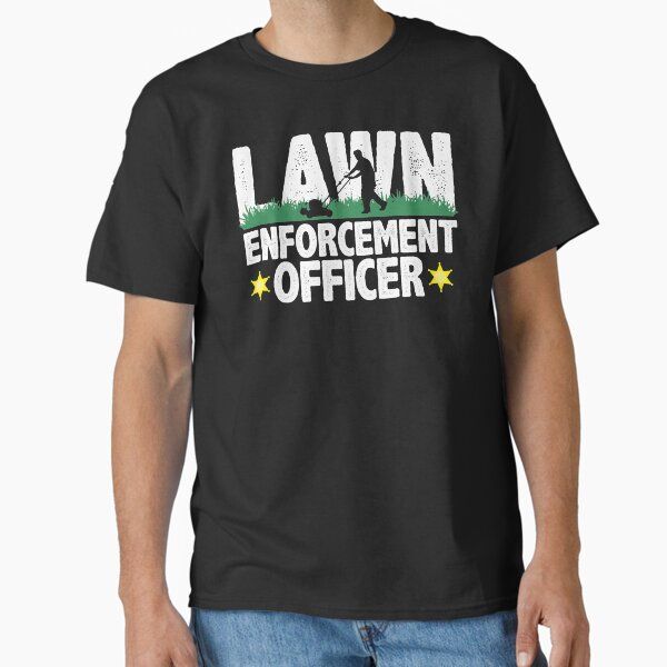 Lawn Enforcement Officer Funny Gardening Mowing Lover Gift Lawn Mover Design