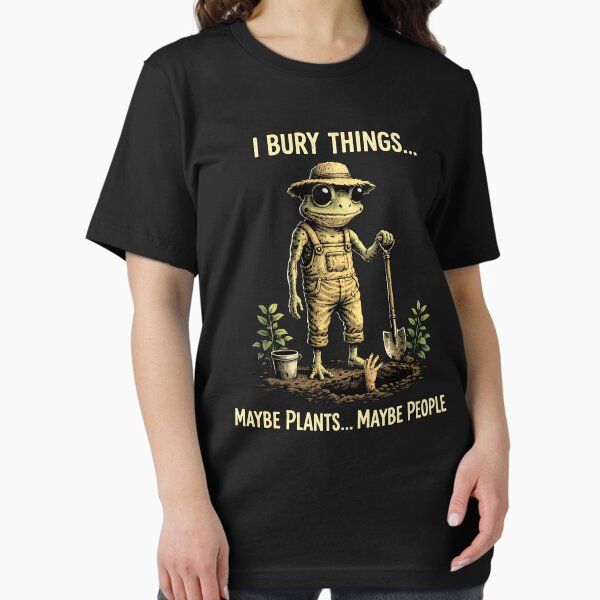 i bury things maybe plants maybe people