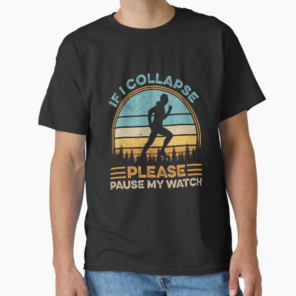 If I Collapse Pause My Watch Shirt For Women, Funny Marathon Runner Gift For Her