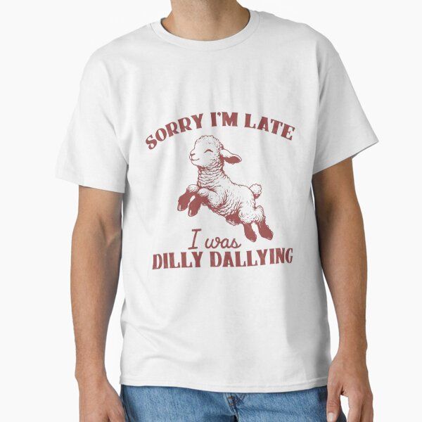 Sorry I'm Late I Was Dilly Dallying | Funny Sheep Design